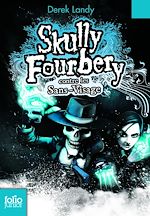Télécharger le livre :  Skully Fourbery (Tome 3) - Skully Fourbery contre les Sans-Visage