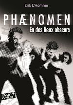 Télécharger le livre :  Phaenomen (Tome 3) - En des lieux obscurs