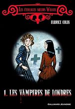Télécharger le livre :  Les étranges soeurs Wilcox (Tome 1) - Les vampires de Londres