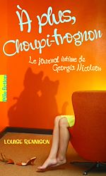 Télécharger le livre :  Le journal intime de Georgia Nicolson (Tome 4) - À plus Choupi-Trognon