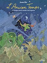 Télécharger le livre :  L'Ancien Temps (Tome 2) - Puisque tout le monde veut la guerre