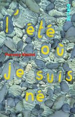 Télécharger le livre :  L'été où je suis né