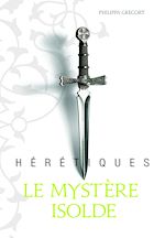 Télécharger le livre :  Hérétiques (Tome 1) - Le mystère Isolde
