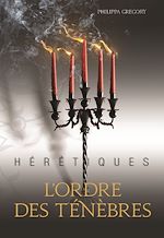 Télécharger le livre :  Hérétiques (Tome 2) - L'ordre des Ténèbres