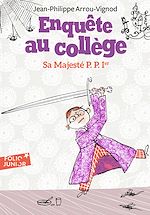 Télécharger le livre :  Enquête au collège (Tome 7) - Majesté P. P. 1er
