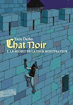 Download this eBook Chat noir (Tome 1) - Le secret de la tour Montfrayeur