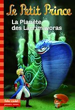Télécharger le livre :  Le Petit Prince (Tome 17) - La Planète des Lacrimavoras