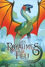 Télécharger le livre :  Les Royaumes de Feu (Tome 3) - Au coeur de la jungle