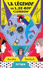 Télécharger le livre :  La Légende de Lee-Roy Gordon