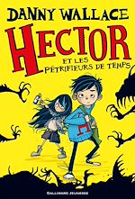 Télécharger le livre :  Hector (Tome 2) - Hector et les Pétrifieurs de temps