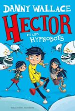 Télécharger le livre :  Hector (Tome 1) - Hector et les Hypnobots