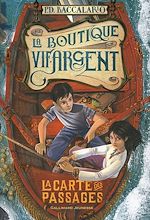 Télécharger le livre :  La Boutique Vif-Argent (Tome 3) - La Carte des Passages
