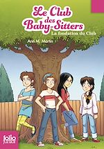 Download this eBook Le Club des baby-sitters (Tome 0) - La fondation du Club