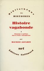 Télécharger le livre :  Histoire vagabonde (Tome 1) - Ethnologie et politique dans la France contemporaine