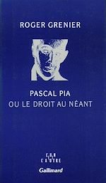 Télécharger le livre :  Pascal Pia ou le droit au néant