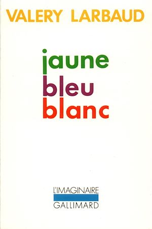 Téléchargez le livre :  Jaune bleu blanc