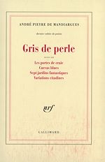 Télécharger le livre :  Gris de perle / Les Portes de craie /Cuevas blues /Sept jardins fantastiques /Variations citadines