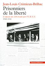 Télécharger le livre :  Prisonniers de la liberté. L'odyssée des 218 évadés par l'U.R.S.S. (1940-1941)