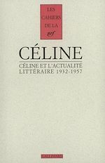 Télécharger le livre :  Céline et l'actualité littéraire (1932-1957)