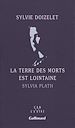 Télécharger le livre :  La Terre des morts est lointaine. Sylvia Plath