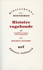 Télécharger le livre :  Histoire vagabonde (Tome 3) - La politique en France, d'hier à aujourd'hui