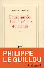 Télécharger le livre :  Douze années dans l'enfance du monde