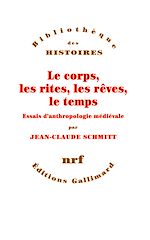 Télécharger le livre :  Le corps, les rites, les rêves, le temps. Essais d'anthropologie médiévale