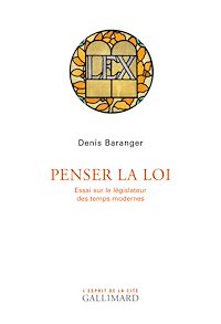 Téléchargez le livre :  Penser la loi. Essai sur le législateur des temps modernes