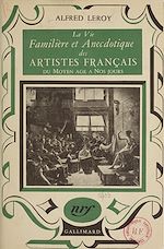 Download this eBook La vie familière et anecdotique des artistes français du Moyen Âge à nos jours...
