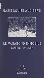 Download this eBook Le vagabond immobile, Robert Walser