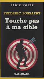 Download this eBook Touche pas à ma cible