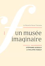 Télécharger le livre :  La Nouvelle Revue Française N° 606 - Un musée imaginaire