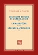 Télécharger le livre :  Ces fruits si doux de l'arbre à pain – La main sèche – Légendes africaines