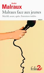 Télécharger le livre :  Malraux face aux jeunes. Mai 68, avant, après. Entretiens inédits