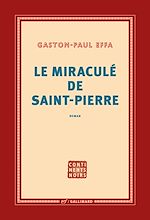 Télécharger le livre :  Le miraculé de Saint-Pierre