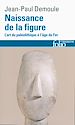 Télécharger le livre :  Naissance de la figure. L'art du Paléolithique à l'âge du Fer