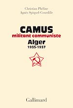 Télécharger le livre :  Albert Camus, militant communiste. Alger, 1935-1937
