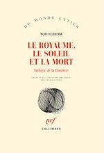 Télécharger le livre :  Le royaume, le soleil et la mort. Trilogie de la frontière