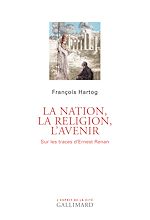 Télécharger le livre :  La Nation, la religion, l'avenir. Sur les traces d'Ernest Renan