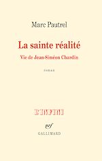 Télécharger le livre :  La sainte réalité. Vie de Jean-Siméon Chardin