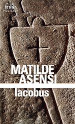 Télécharger le livre :  Iacobus. Une enquête du moine-soldat Galcerán de Born