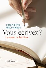 Télécharger le livre :  Vous écrivez ? Le roman de l'écriture