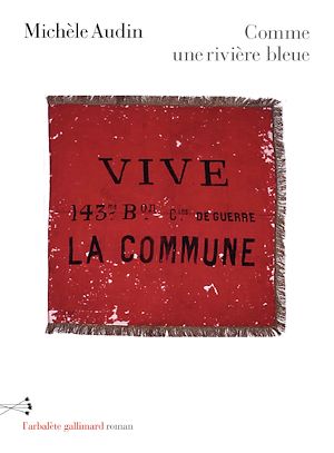 Téléchargez le livre :  Comme une rivière bleue. Paris 1871