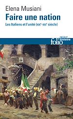 Télécharger le livre :  Faire une nation. Les Italiens et l'unité (XIX?-XXI? siècle)