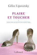 Télécharger le livre :  Plaire et toucher. Essai sur la société de séduction