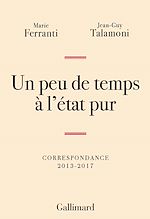 Télécharger le livre :  Un peu de temps à l'état pur. Correspondance 2013-2017