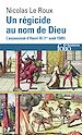 Télécharger le livre :  Un régicide au nom de Dieu. L'assassinat d'Henri III (1?? août 1589)