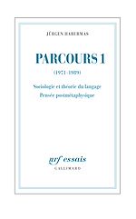 Télécharger le livre :  Parcours (Tome 1) - (1971-1989). Sociologie et théorie du langage - Pensée postmétaphysique