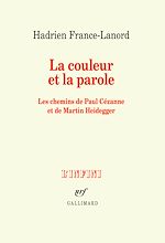 Télécharger le livre :  La couleur et la parole. Les chemins de Paul Cézanne et de Martin Heidegger