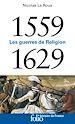 Télécharger le livre :  1559-1629. Les guerres de Religion